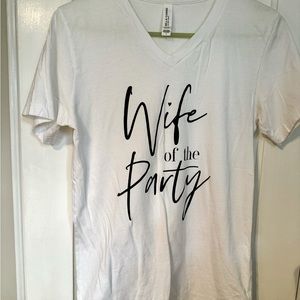 Wife of the Party like new v-neck t-shirt